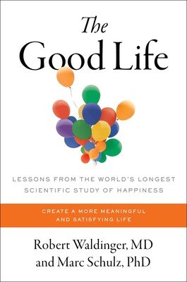 로버트 월딩거 박사가 동료 마크 슐츠와 펴낸 책 『굿 라이프(Good Life)』. 사이먼앤슈스터 제공