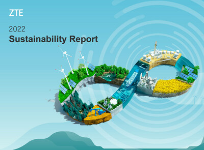 ZTE releases 2022 Sustainability Report (PRNewsfoto/ZTE Corporation)