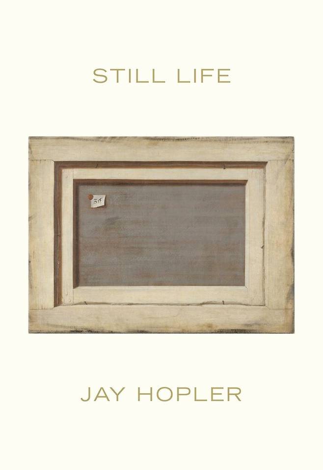 제이 호플러의 마지막 시집 'Still Life' 표지. /사진제공=McSweeney's