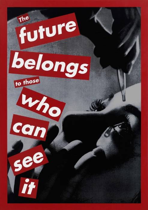 바버라 크루거,‘무제’(미래는 그것을 볼 수 있는 사람들의 것이다), 1997년. [사진 Barbara Kruger]
