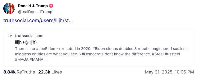 도널드 트럼프 미국 대통령이 31일 자신의 트루스 소셜 계정에 ‘바이든은 복제 로봇”이라는 음모론을 주장하는 포스팅을 공유했다.