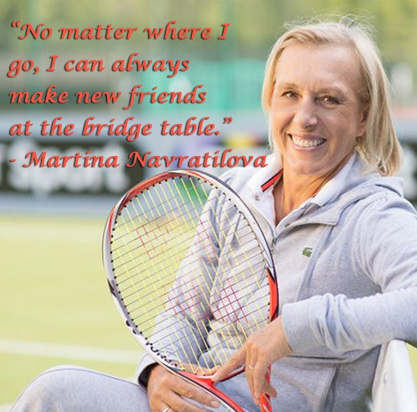 Martina Navratilova received a lot of help from her bridge game during her time as an active player. Facebook