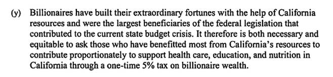"억만장자들이 캘리포니아 자원을 이용해 막대한 부를 축적했다며, 혜택을 받은 이들에게 캘리포니아의 의료, 교육 및 영양 지원을 위해 비례적으로 기여하도록 요구하는 것은 필요하고도 공정한 조치"라며 "억만장자 재산에 5%의 일회성 세금을 부과하는 것이 필요하다"는 내용의 법안 수정안 일부 캡처