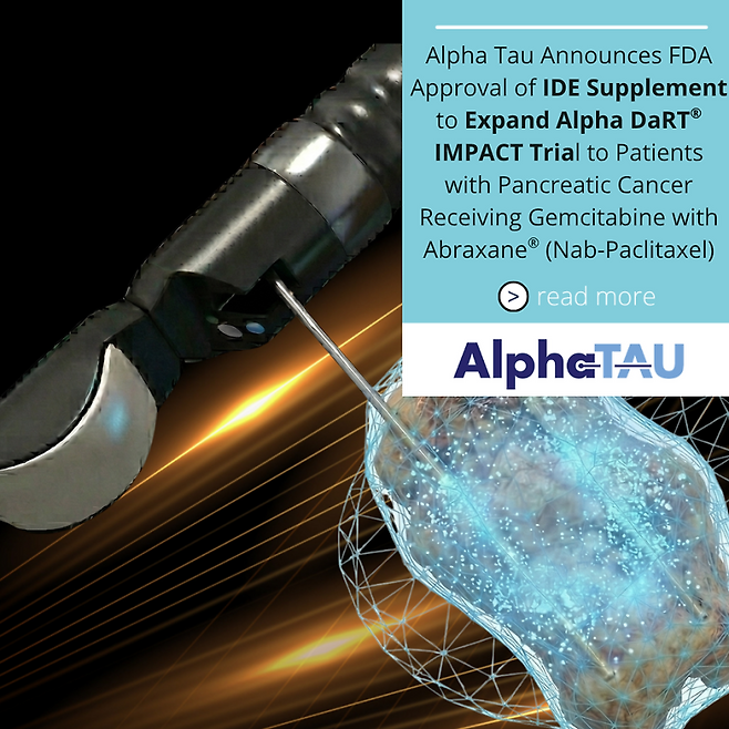Alpha Tau Expands U.S. Pancreatic Cancer Trial After FDA Approves IDE Supplement. (Source: Alpha Tau)
