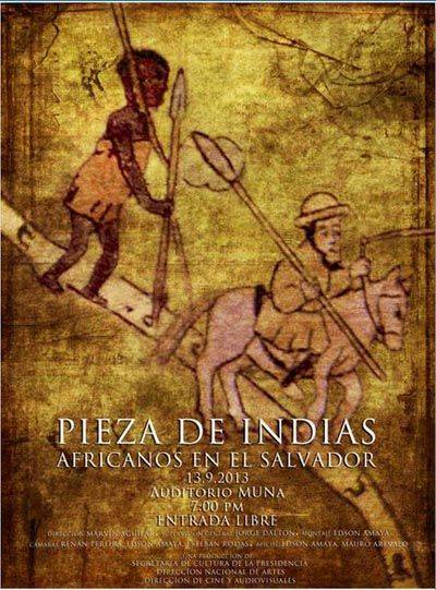 지난 2013년 엘살바도르의 독립기념일을 맞아 제작된 다큐멘터리 ‘인디아의 조각(pieza de Indias)’ 포스터. 엘살바도르에 남아 있는 아프리카 문화의 유전적 유산을 탐구하는 내용이다.